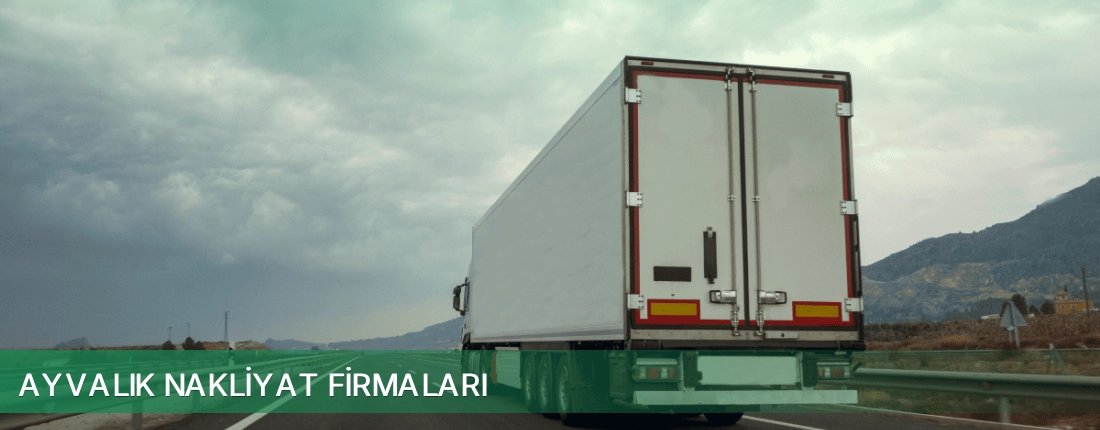Ayvalık Nakliyat Taşımacılık Ayvalık Nakliyat Taşımacılık